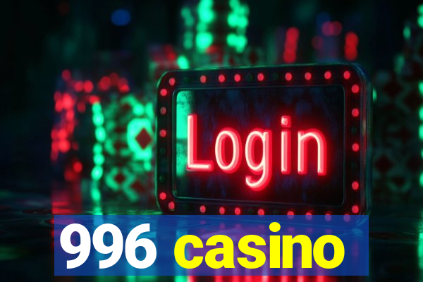 996 casino