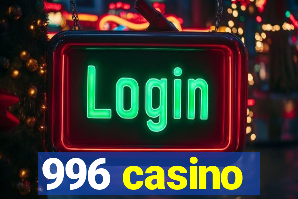 996 casino