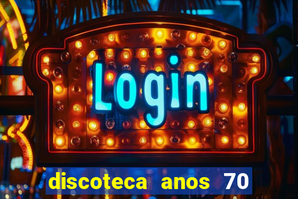 discoteca anos 70 80 90