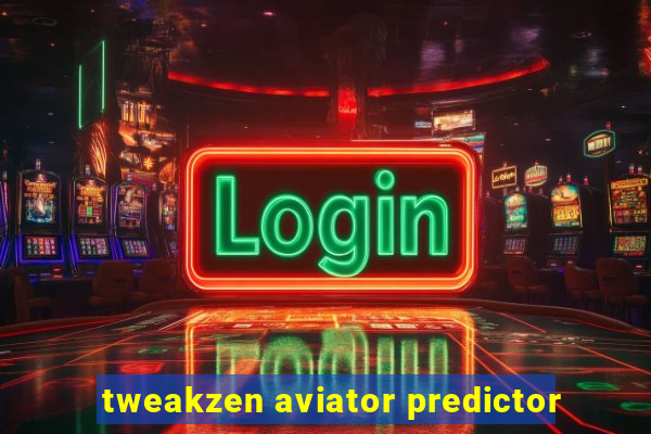 tweakzen aviator predictor