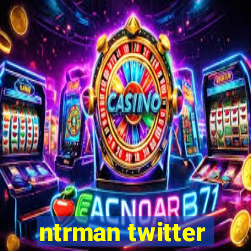 ntrman twitter