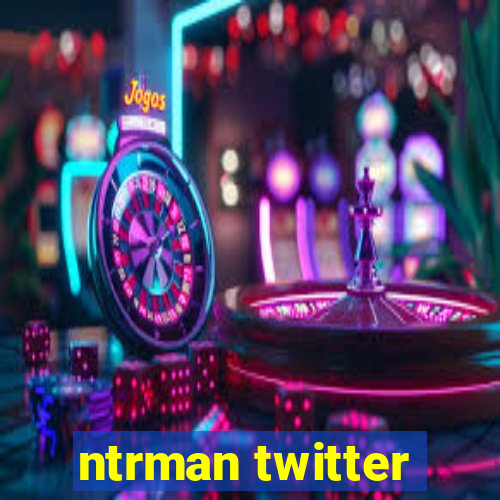 ntrman twitter