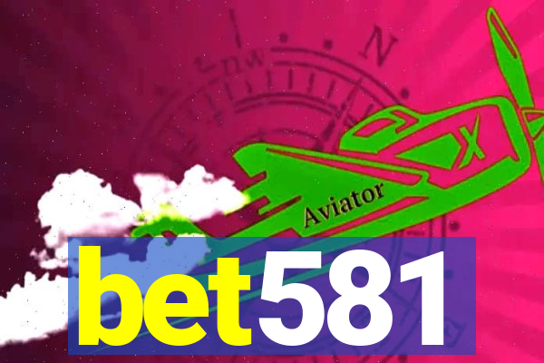 bet581