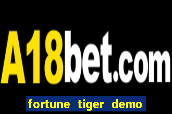 fortune tiger demo bet maxima