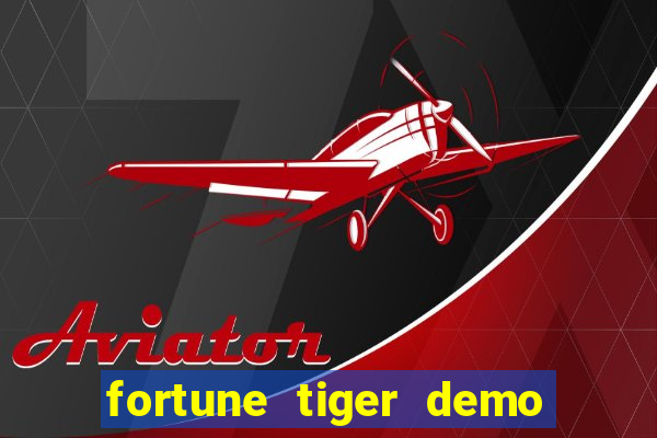 fortune tiger demo bet maxima