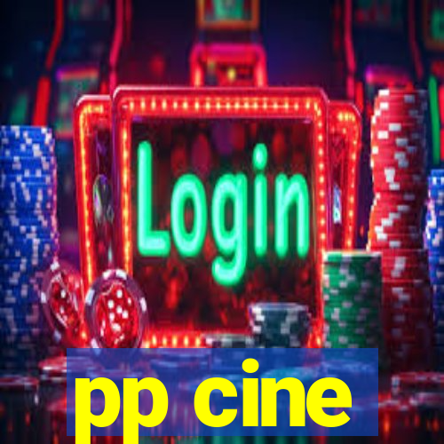 pp cine