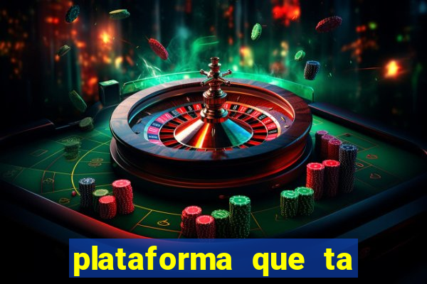 plataforma que ta pagando agora