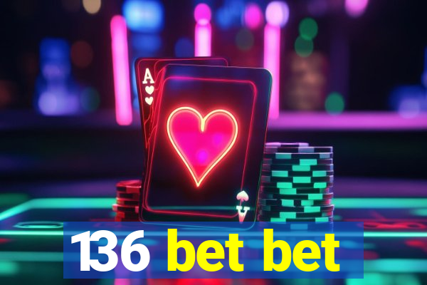 136 bet bet