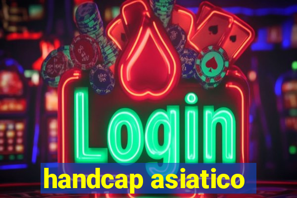 handcap asiatico