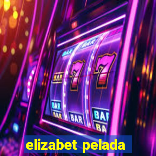 elizabet pelada