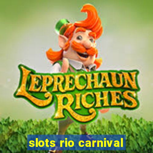 slots rio carnival