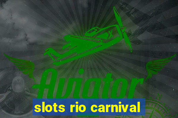 slots rio carnival