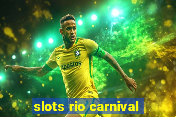 slots rio carnival