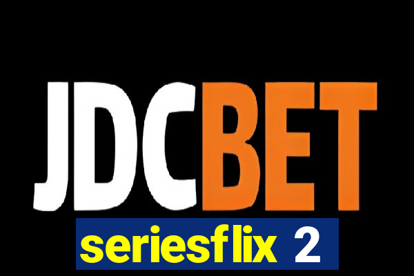 seriesflix 2