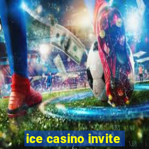 ice casino invite