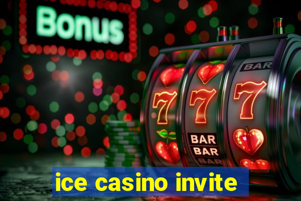 ice casino invite