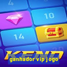 ganhador vip jogo