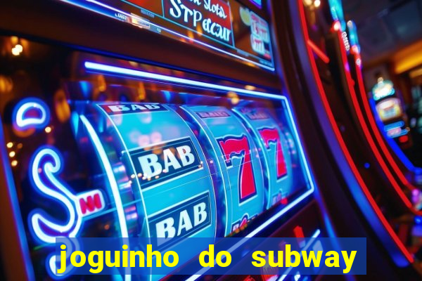 joguinho do subway surf que ganha dinheiro de verdade