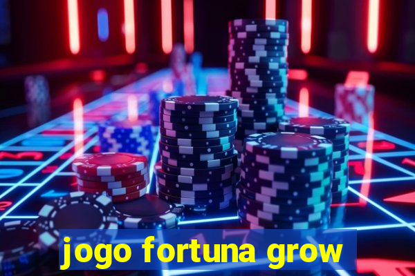 jogo fortuna grow