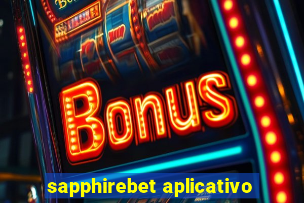 sapphirebet aplicativo