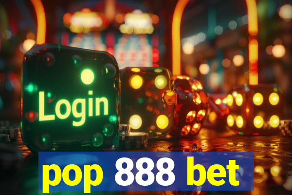 pop 888 bet