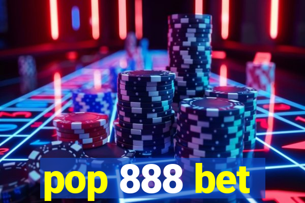 pop 888 bet