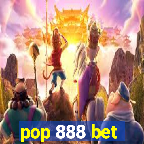 pop 888 bet