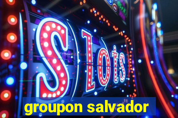 groupon salvador