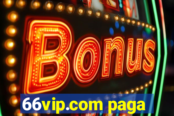 66vip.com paga