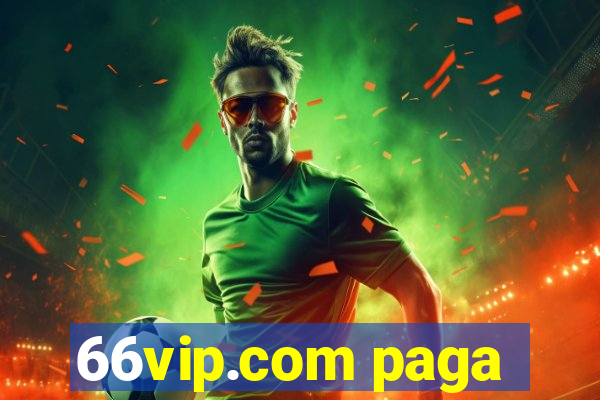 66vip.com paga