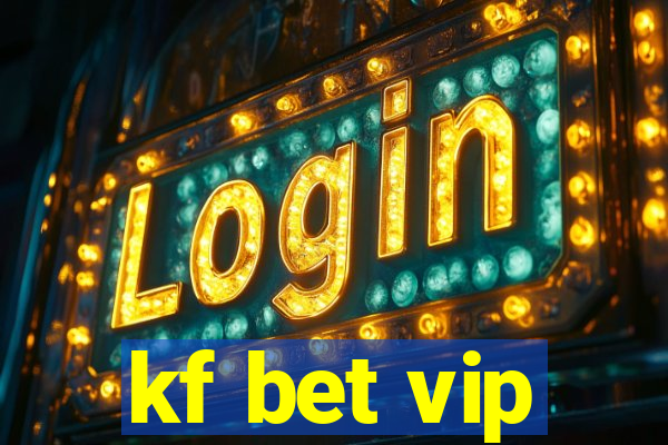 kf bet vip