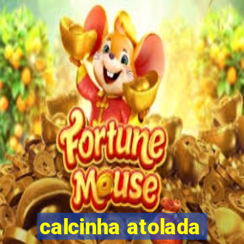 calcinha atolada