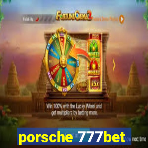 porsche 777bet