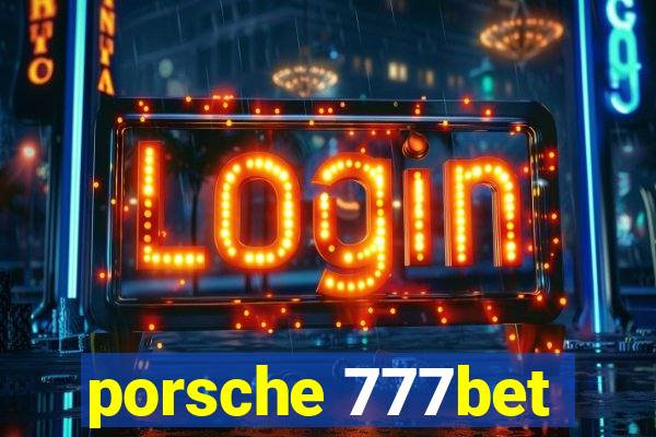 porsche 777bet