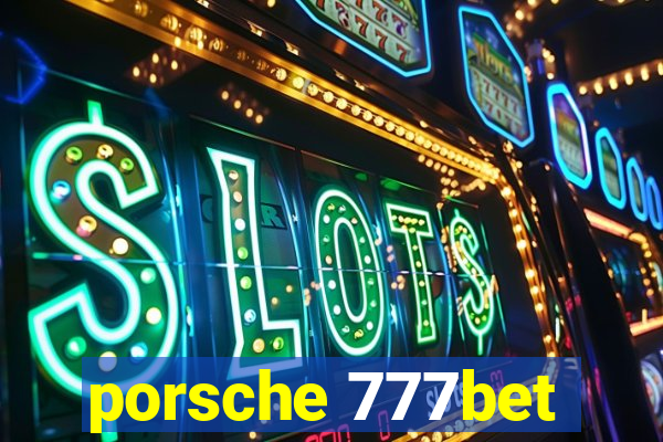 porsche 777bet