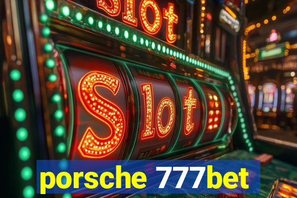 porsche 777bet