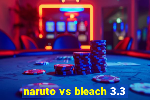 naruto vs bleach 3.3