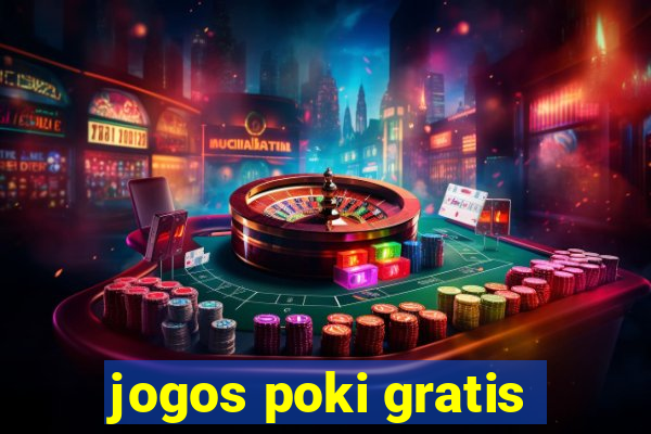 jogos poki gratis