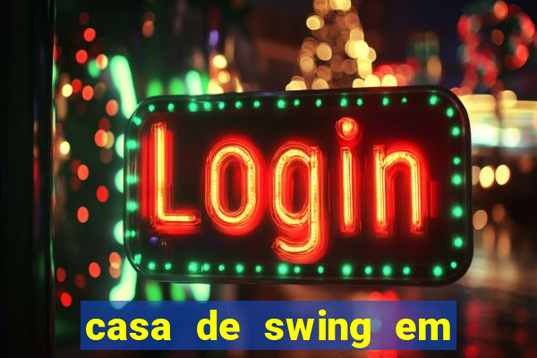 casa de swing em foz do igua莽u