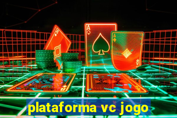 plataforma vc jogo