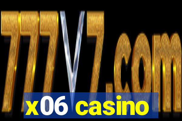 x06 casino