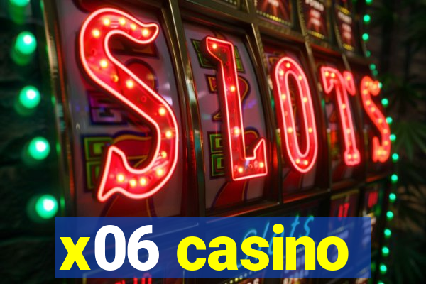 x06 casino