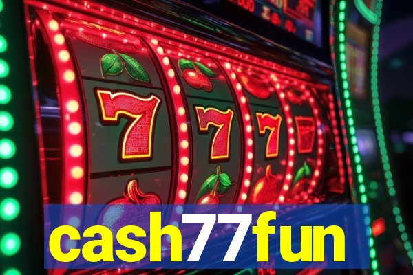 cash77fun