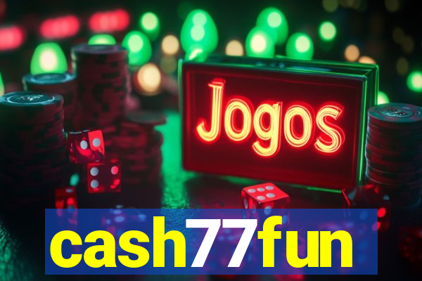 cash77fun