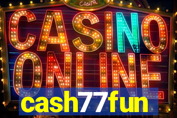 cash77fun