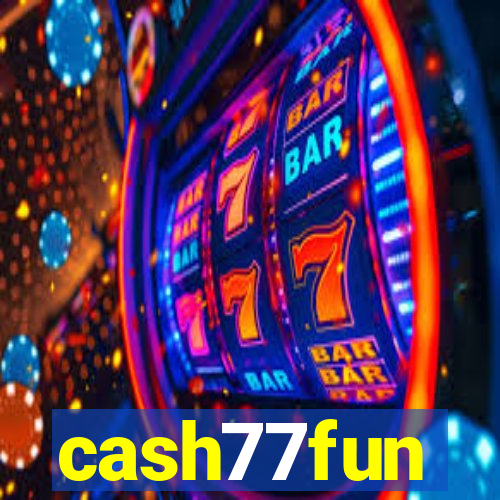 cash77fun