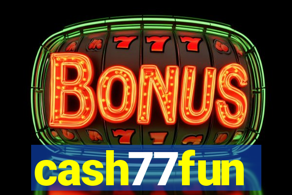 cash77fun