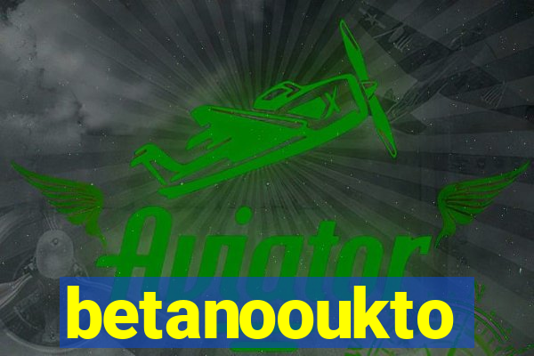 betanooukto