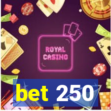 bet 250