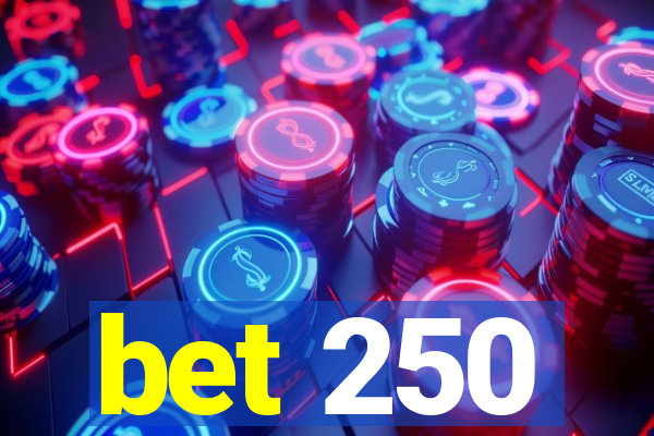 bet 250